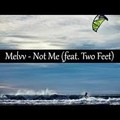Melvv feat Two Feet - Not Me.mp3