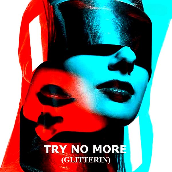 Glitterin - Try No More