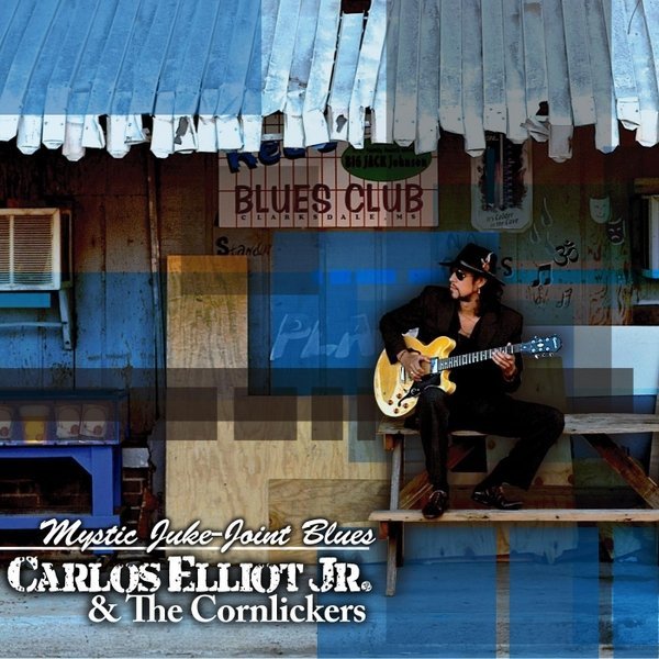 Carlos Elliot Jr. & The Cornlickers - Down Back Home