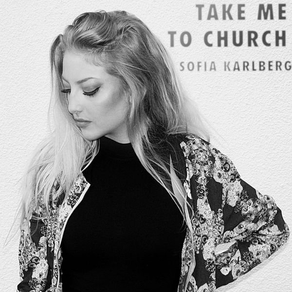 Sofia Karlberg - Take Me to Church