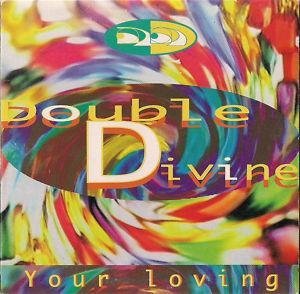 Double Divine - Your Loving (Radio Version)