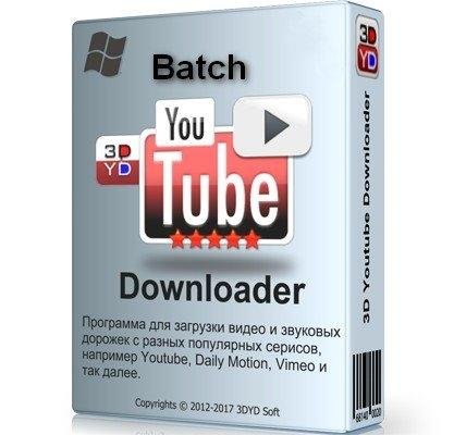 3D Youtube Downloader-Batch2. 12. 10RePack&Port. парEXELENCE