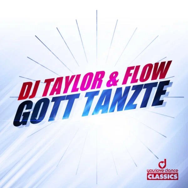DJ Taylor &amp;amp; Flow - Gott Tanzte (Millenium Club Mix)