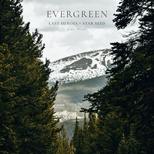 Last Heroes &amp;amp; STAR SEED - Evergreen (feat. Wicks)