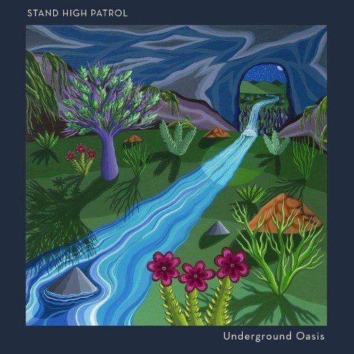 Stand High Patrol - Underground Oasis