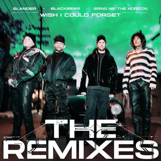 SLANDER x blackbear x Bring Me The Horizon - Wish I Could Forget (William Black Remix)