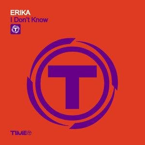 Erika - I Don't Know
