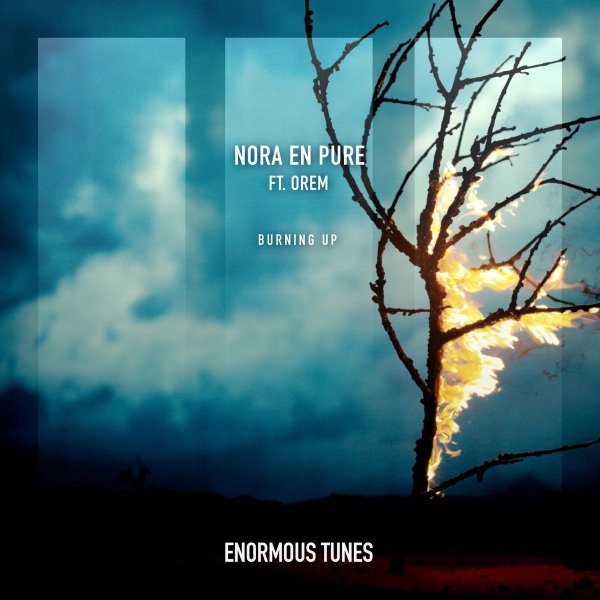 Nora En Pure ft. Orem - Burning Up (Extended Mix)