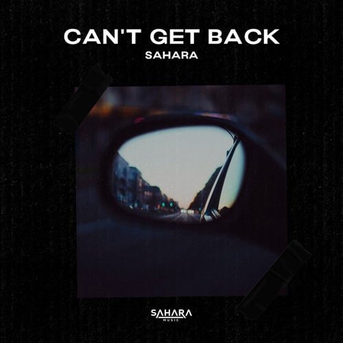 Sahara - Can&amp;apos;t Get Back (Club Edit)