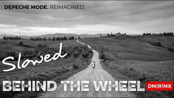 Depeche Mode. Reimagined. (DM. R. ) - Depeche Mode - Behind The Wheel [2026 SLOWED DM|R|MX]