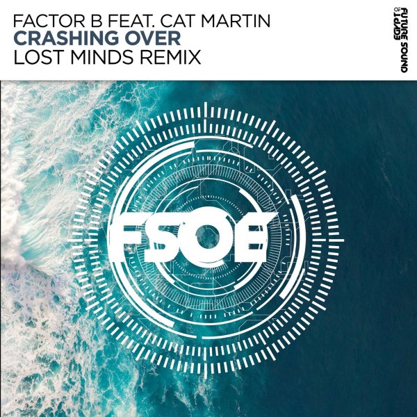 Factor B feat. Cat Martin - Crashing Over (Lost Minds Extended Remix)