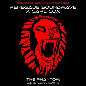 Renegade Soundwave, Carl Cox - The Phantom