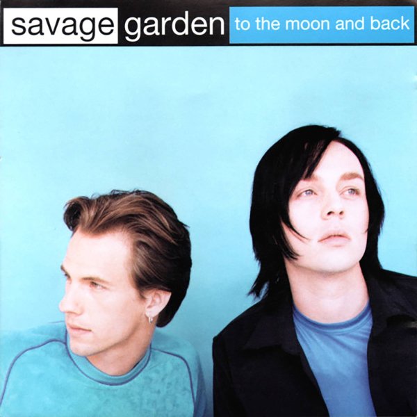 Savage Garden - To the Moon &amp;amp; Back