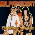 Mr President -I ll follow the sun.mp3