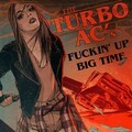 The Turbo A C S - Fuckin Up Big Time.mp3