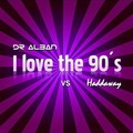 Dr alban vs Haddaway -I love the 90s recharged 90s mix.mp3