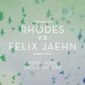 Rhodes  Felix Jaehn - Your Soul (Holding On).mp3