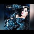 Demi Lovato - Ain t No Friend.mp3