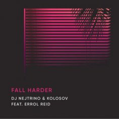 DJ Nejtrino/KOLOSOV/Errol Reid - Fall Harder (2021)