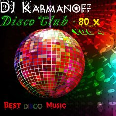 DJ Karmanoff - Disco Club 80x Vol.4