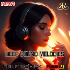 CHILLTRØNICK - DEEP SOUND MELODIES