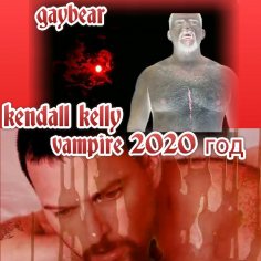 Gaybear kendall kelly - You re A Vamoire