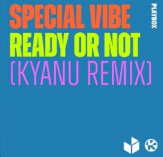 Special Vibe - Ready or Not (KYANU Remix)