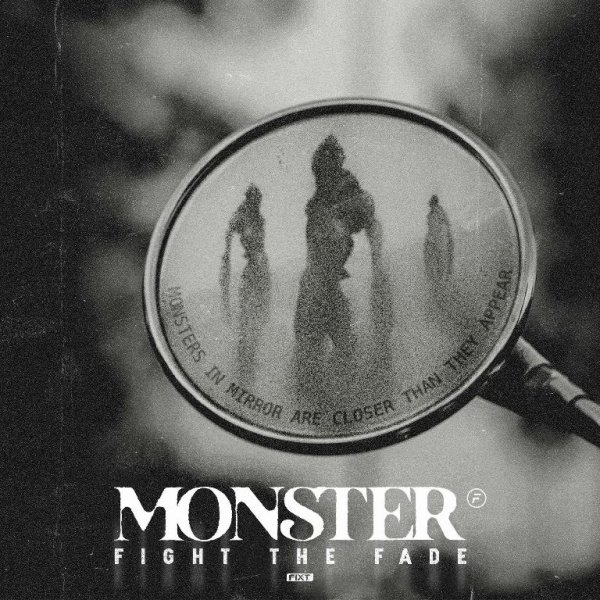 Fight The Fade - Monster