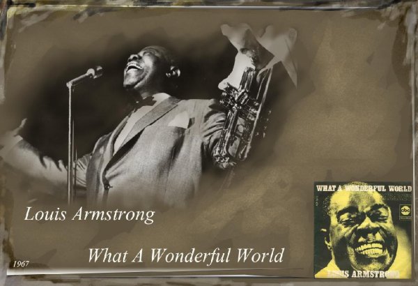 Louis Armstrong - What A Wonderful World