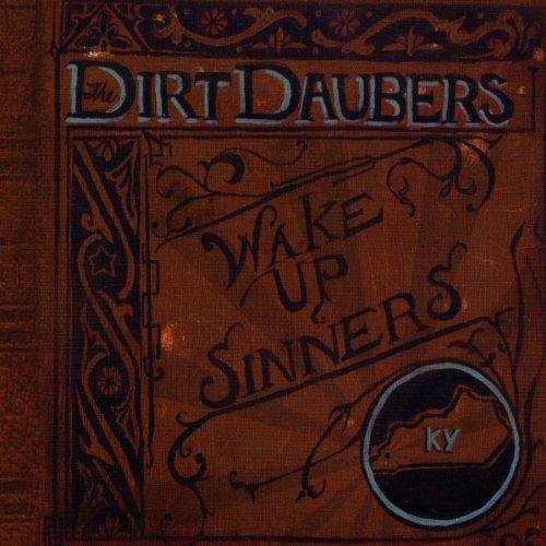 The Dirt Daubers - Be Not Afraid
