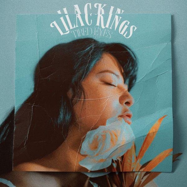 Lilac Kings - Tired Eyes