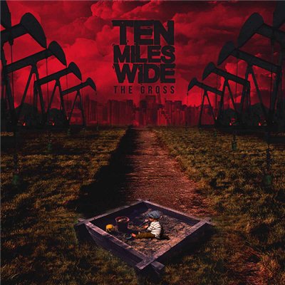 Ten Miles Wide - The Gross
