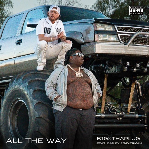 BigXthaPlug &amp;amp; Bailey Zimmerman - All The Way