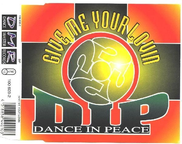 D.I.P. - Give Me Your Lovin (Special Clubber Mix)