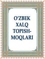 OZBEK XALQ TOPISHMOQLARI