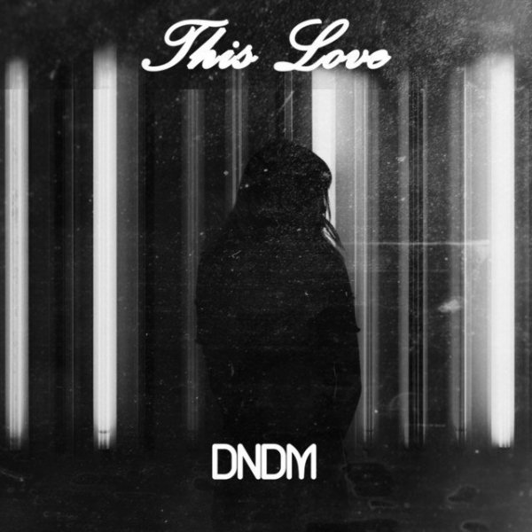 DNDM - This Love