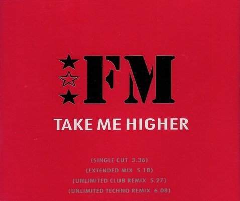 FM - Take Me Higher (Single Cut) (Eurodance )