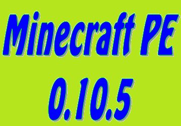 Minecraft Pocket Edition v0.10.5