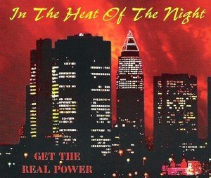 Get The Real Power - In The Heat Of The Night