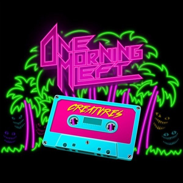 One Morning Left - Creatvres