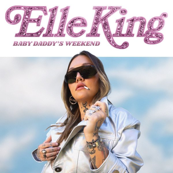 Elle King - Baby Daddy's Weekend