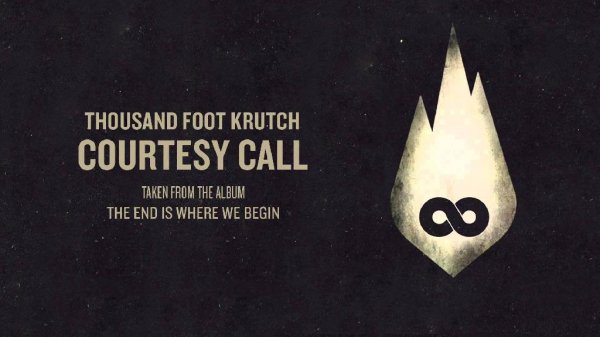 Thousand Foot Krutch - Courtesy Call