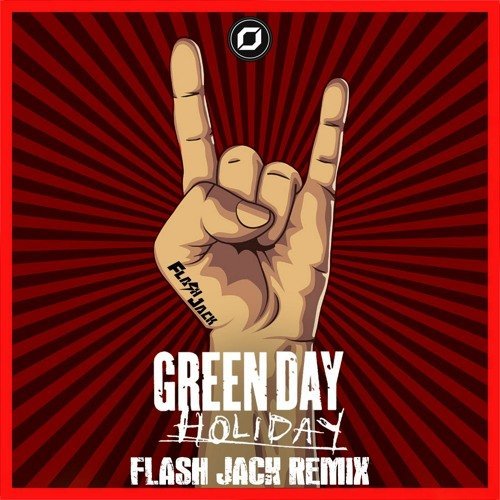 Green Day - Holiday (Flash Jack Remix)