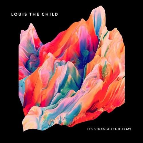 Louis The Child Ft. K.Flay - Its Strange