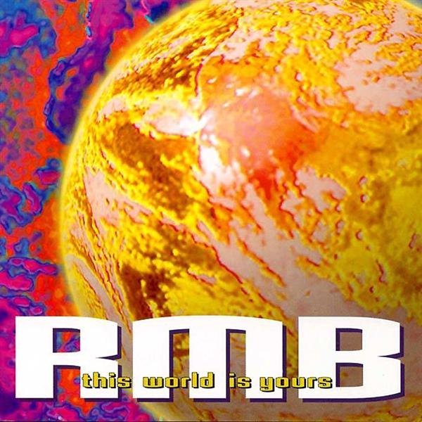RMB - This World Is Yours