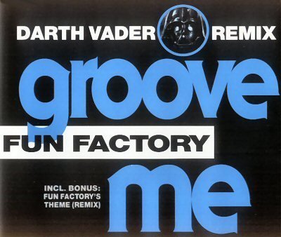 FUN FACTORY - Groove Me (The Darth Vader Remix No Intro)