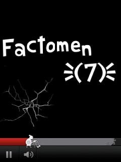 Factomen 7