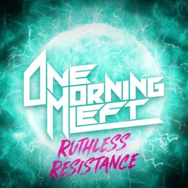 One Morning Left - Ruthless Resistance
