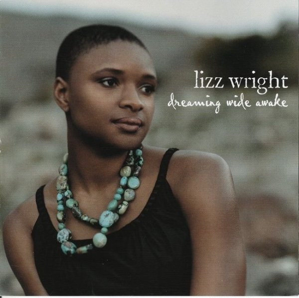 Lizz Wright - Dreaming Wide Awake