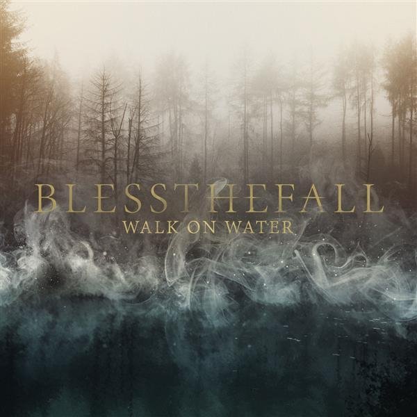 Blessthefall - Walk On Water (Single) (2015)